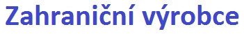 Zahraniční výrobce